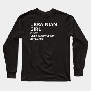 UKRAINIAN Girl Like A Normal Girl But Cooler Long Sleeve T-Shirt